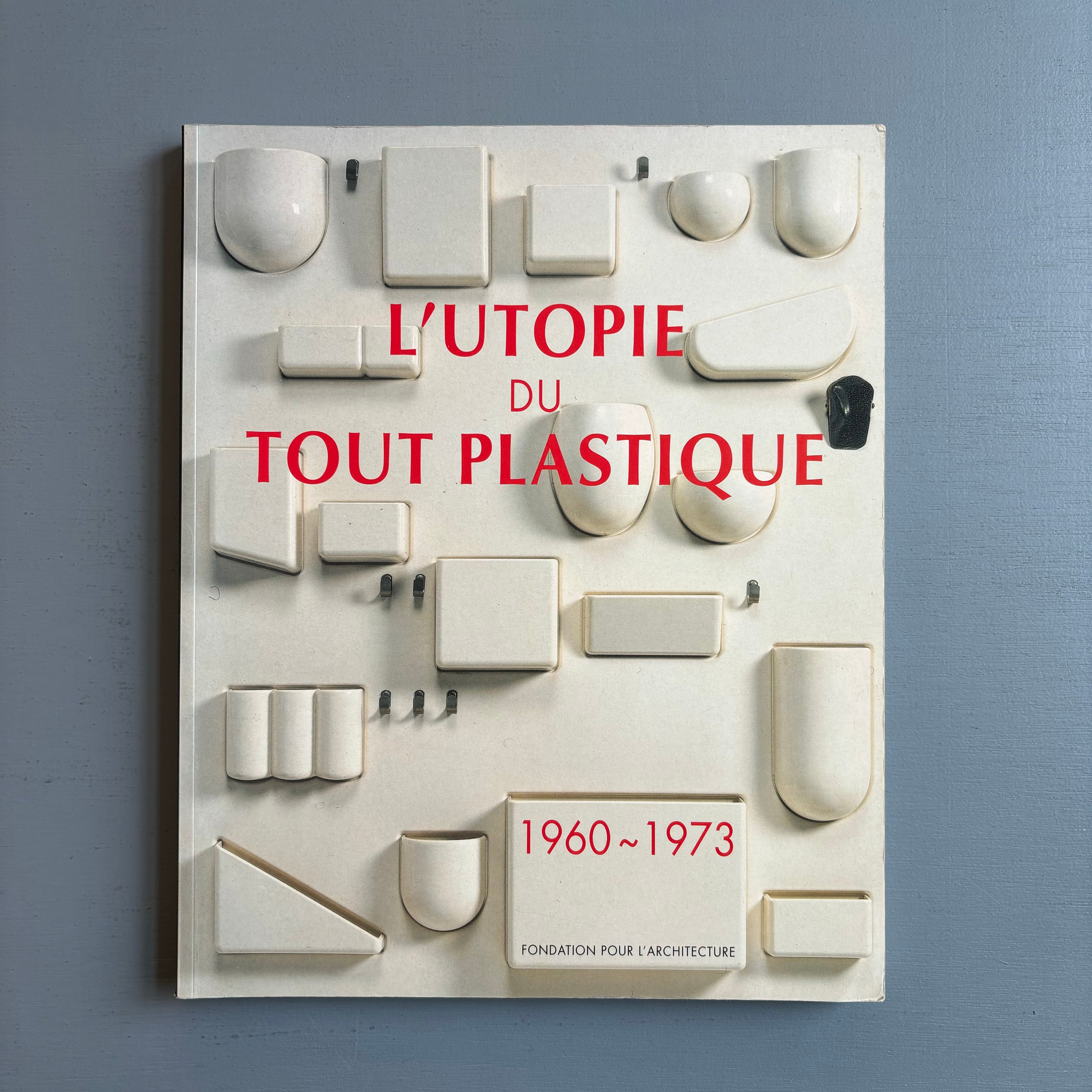 L'utopie du tout plastique 1960-1973 - Fondation pour l 