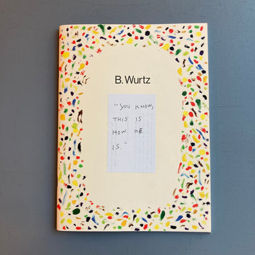 B. Wurtz - You know this is how he is - Tutto 2023 - Saint-Martin Bookshop