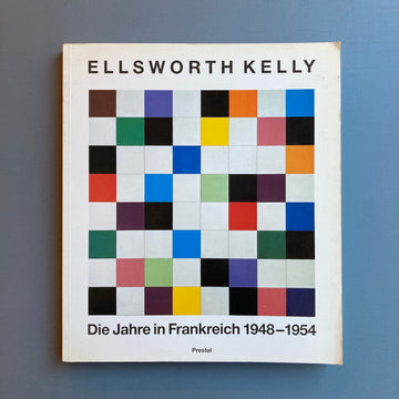 Ellsworth Kelly - Die Jahre in Frankreich 1948-1954 - Prestel 1992 - Saint-Martin Bookshop
