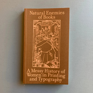 MMS - Natural Enemies of Books: A Messy History of Women in Printing and Typography - Occasional Papers 2020 Saint-Martin Bookshop