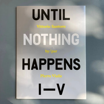 Vittorio Santoro - Until Nothing Happens, I-V - Out Of The Dark 2016 Saint-Martin Bookshop