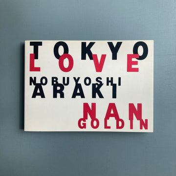 Noboyushi Araki, Nan Goldin - Tokyo Love - Ohta Publishing Company 1994 - Saint-Martin Bookshop