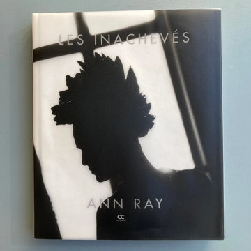 Ann Ray - Les Inachevés (signed) - Art Cinema 2018 Saint-Martin Bookshop