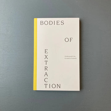 Bodies Of Extraction - Underneath the Ground of Islands - Kyklàda Press 2022 Saint-Martin Bookshop
