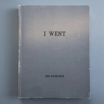 On Kawara - I Went - König 1992 Saint-Martin Bookshop
