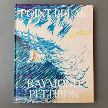 Point Break: Raymond Pettibon - Surfers and Waves - David Zwirner Books 2022 Saint-Martin Bookshop