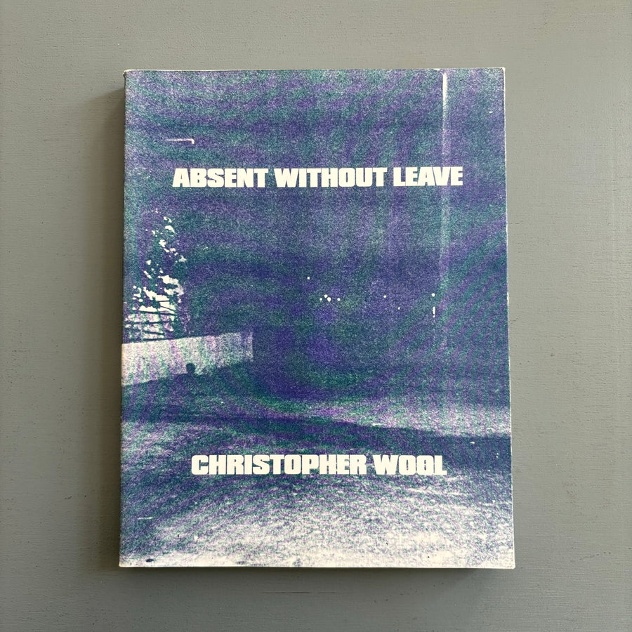 Christopher Wool - Absent without leave - DAAD 1993 - Saint-Martin Bookshop