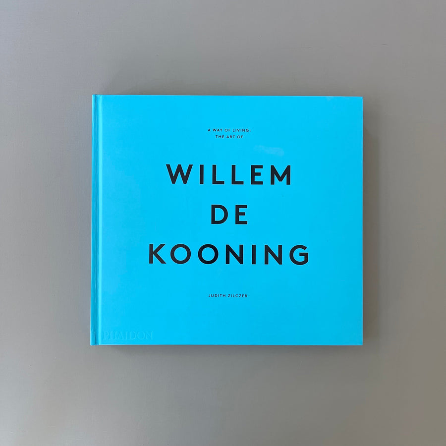 A Way of Living: The Art of Willem de Kooning - Phaidon 2014 - Saint-Martin Bookshop