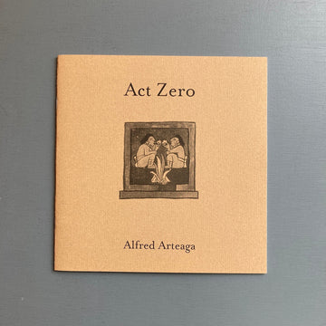 Alfred Arteaga - Act Zero - CUSP Books 2007 - Saint-Martin Bookshop