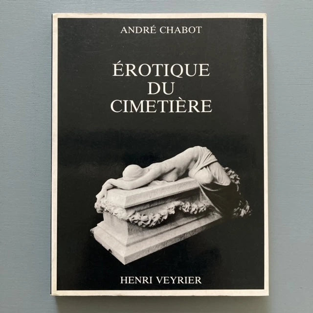 André Chabot - Erotique du cimetière - Henri Veyrier 1989 Saint-Martin Bookshop