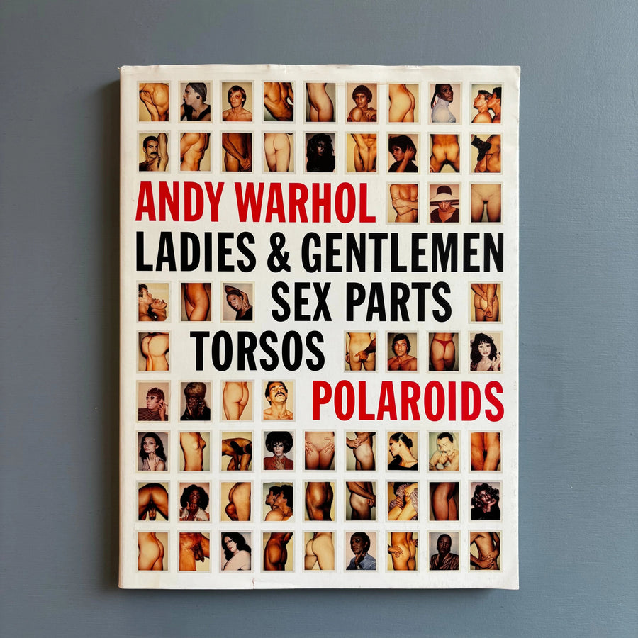 Andy Warhol - Ladies & Gentlemen Sex Parts Torsos Polaroids - Jablonka Galerie 2003