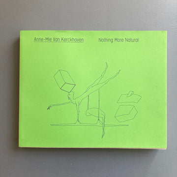 Anne-Mie Van Kerckhoven (signed) - Nothing More Natural - König 2008 - Saint-Martin Bookshop