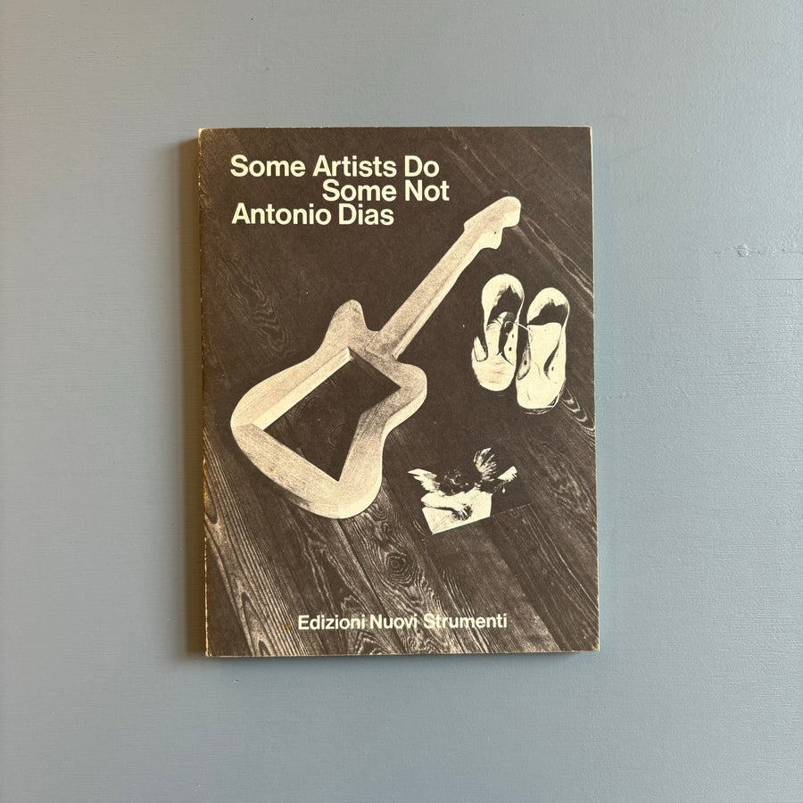 Antonio Dias - Some Artists Do Some Not - Edizioni Nuovi Strumenti 1974 - Saint-Martin Bookshop