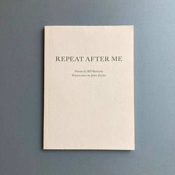 Bill Berkson, John Zurier - Repeat after me - Gallery Paule Anglim 2011 - Saint-Martin Bookshop