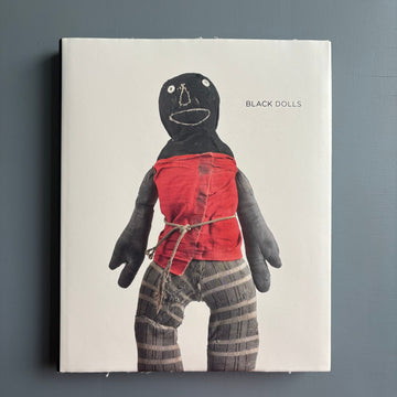Black Dolls: Unique African American Dolls, 1850–1930 - Radius Books 2015 - Saint-Martin Bookshop