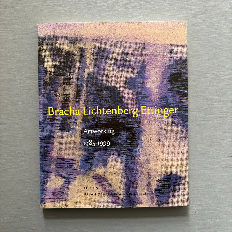 Bracha Lichtenberg Ettinger - Artworking 1985-1999 - Ludion 2000 - Saint-Martin Bookshop