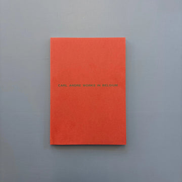 Carl Andre – Works in Belgium - Imschoot 1993 - Saint-Martin Bookshop