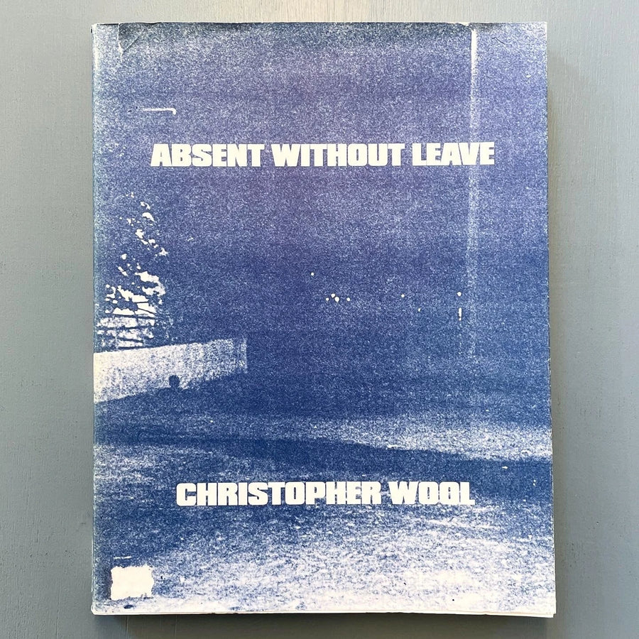 Christopher Wool - Absent Without Leave - DAAD 1993 Saint-Martin Bookshop
