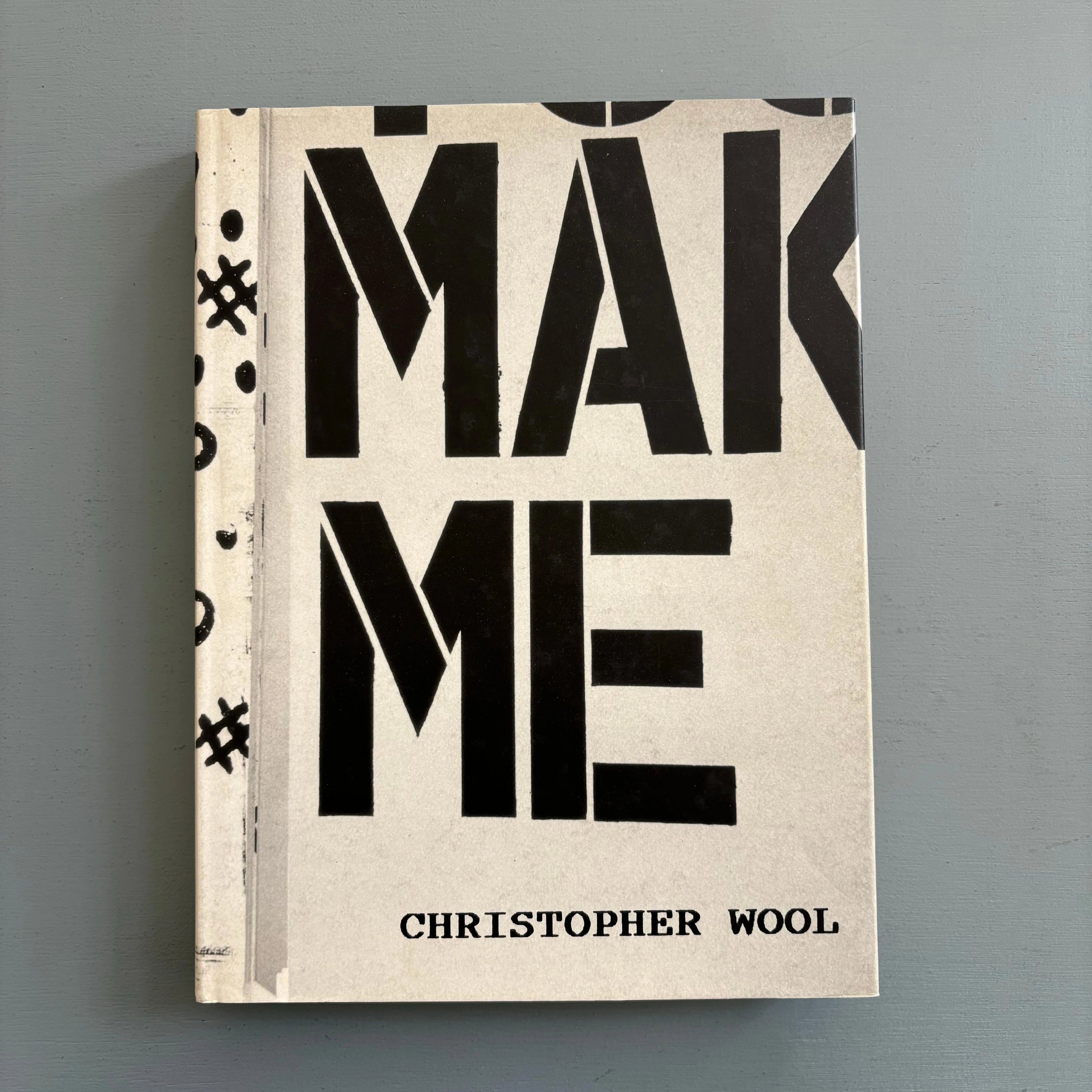 Christopher Wool - You make me - MoCA/Scalo 1998 (mint condition