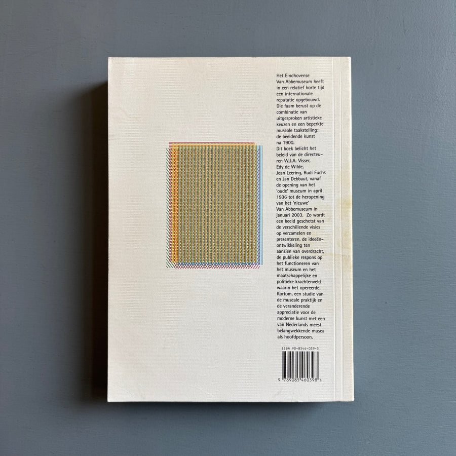Dat Museum is een mijnheer.  De geschiedenis van het Van Abbemuseum 1936-2003 - Artimo 2005 - Saint-Martin Bookshop