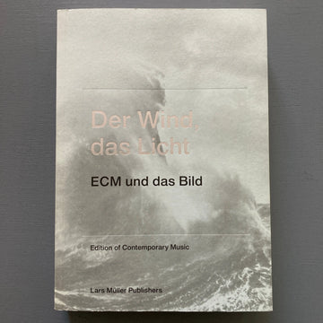 Der Wind , das Licht - ECM und dans Bild - Lars Müller 2009 Saint-Martin Bookshop