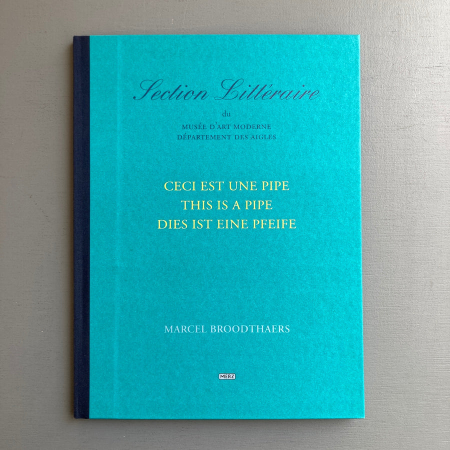 Marcel Broodthaers - Ceci Est Une Pipe / This Is A Pipe / Dies Ist Eine Pfeife - Merz 2001 - Saint-Martin Bookshop