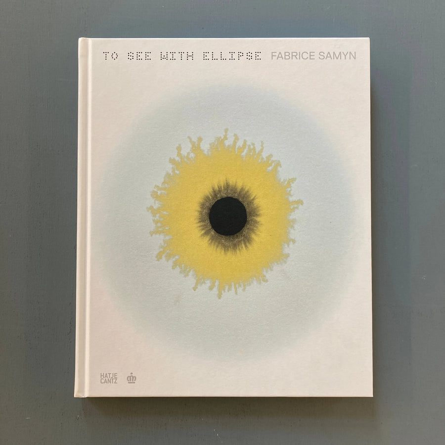 Fabrice Samyn - To See With Ellipse (EN) - Hatje Cantz 2022 Saint-Martin Bookshop