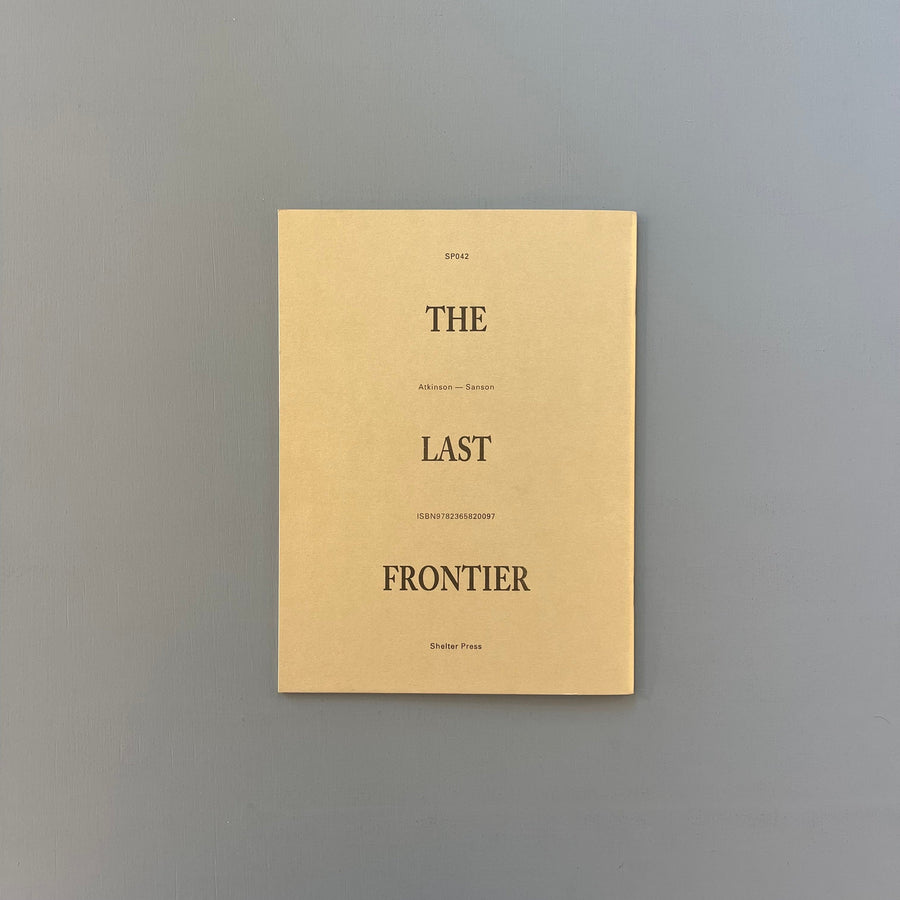 Felicia Atkinson & Bartolomé Sanson - The Last Frontier - Shelter Press 2014