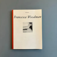 スーパーセール 半額タイムセール Francesca Woodman - Photographic Works - Shedhalle Zurich 洋書