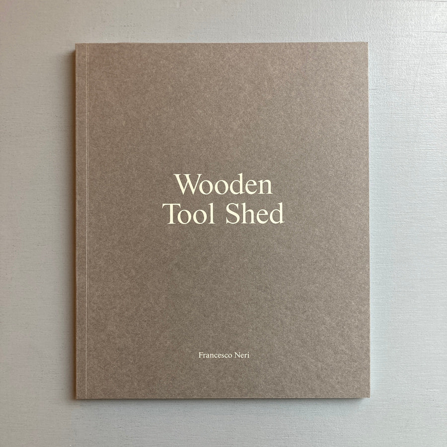 Francesco Neri (signed) - Wooden Tool Shed - Imagebeeld Edition 2024 - Saint-Martin Bookshop