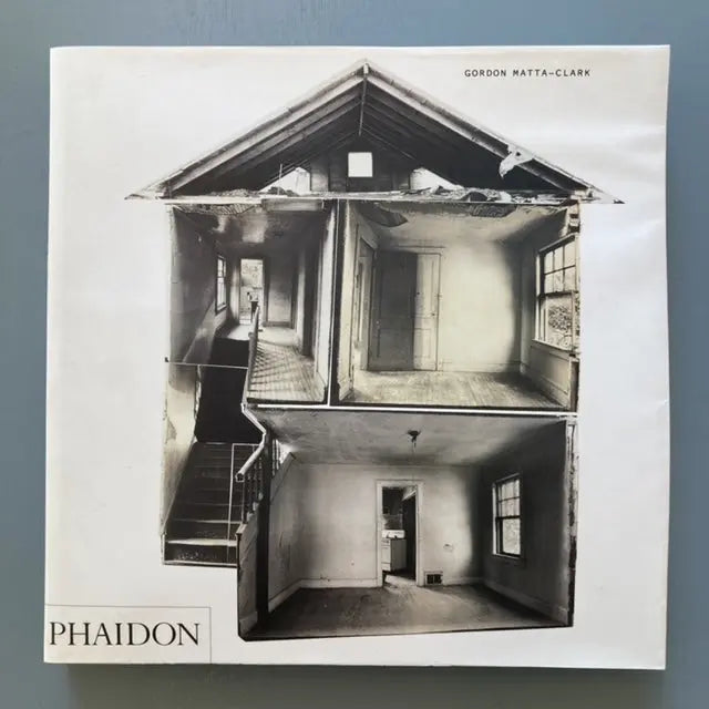 Gordon Matta-Clark - Phaidon 2006 - Saint-Martin Bookshop