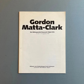 Gordon Matta-Clark - Een Retrospectief Overzicht 1968-1978 - MUseum van Hedendaagse Kunst Antwerpen 1987 - Saint-Martin Bookshop