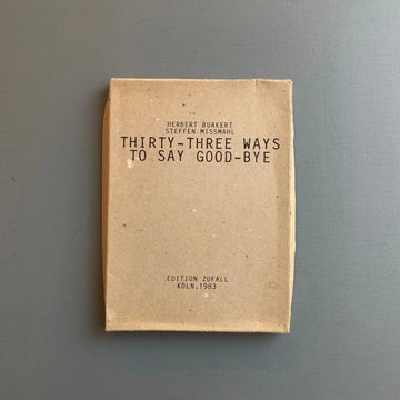 Herbert Burkert & Steffen Missmahl - Thirty-three ways to say good-bye - Edition Zufall 1983 - Saint-Martin Bookshop