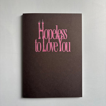 Hysterie Collective - Hopeless to love you - Self-published 2025 - Saint-Martin Bookshop