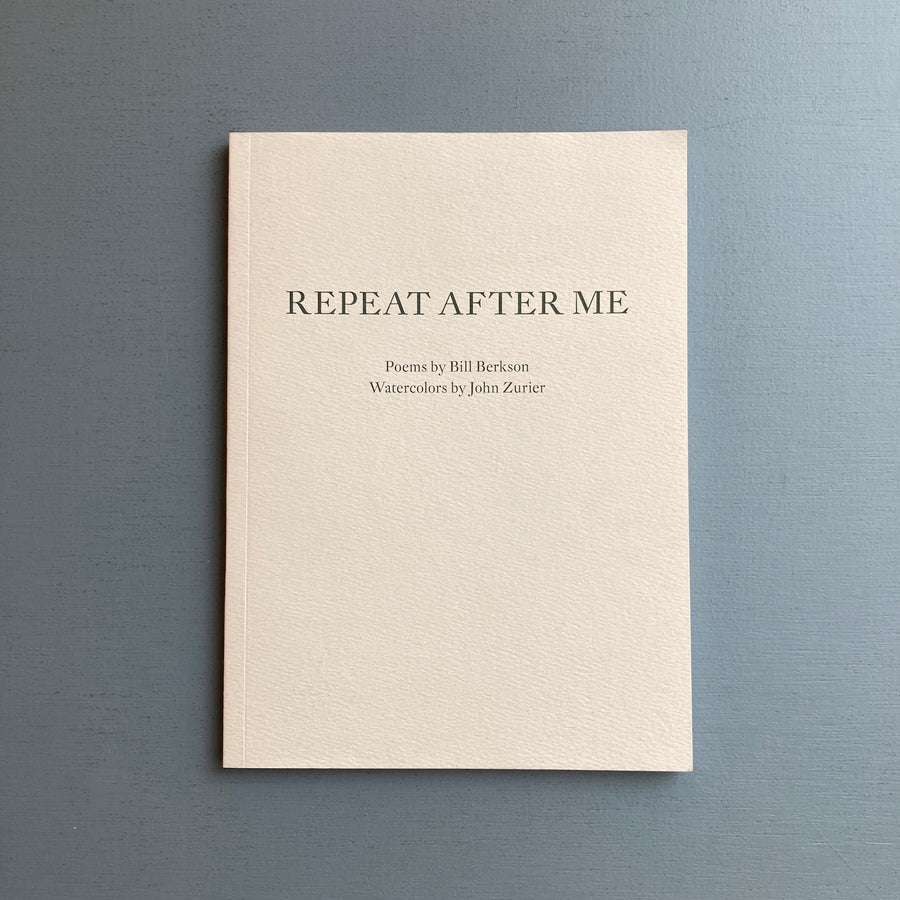 Bill Berkson, John Zurier - Repeat after me - Gallery Paule Anglim 2011