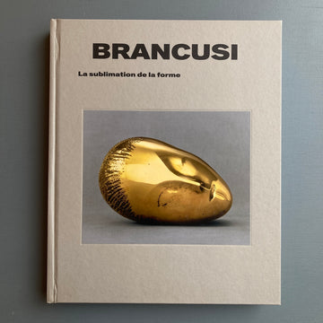 Brancusi: La sublimation de la forme - Snoeck / Europalia 2019 - Saint-Martin Bookshop