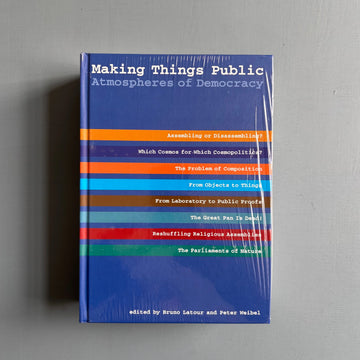 Making Things Public. Atmospheres of Democracy - MIT Press 2005 - Saint-Martin Bookshop