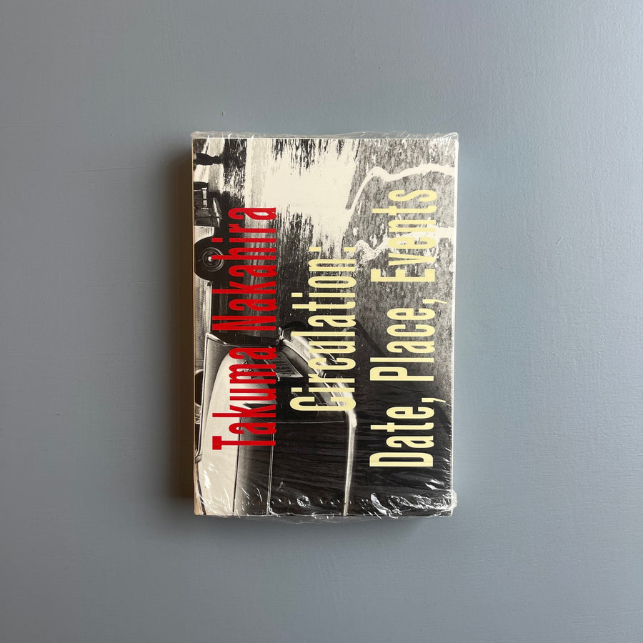 Takuma Nakahira - Circulation: Date, Place, Events - Osiris 2012 - Saint-Martin Bookshop