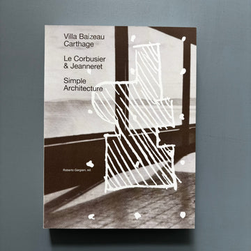 Simple Architecture : Villa Baizeau in Carthage by Le Corbusier and Jeanneret - Accattone 2024 - Saint-Martin Bookshop