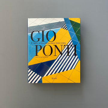 Gio Ponti - L'Arte si Innamora dell'Industria - Rizzoli 2009 - Saint-Martin Bookshop