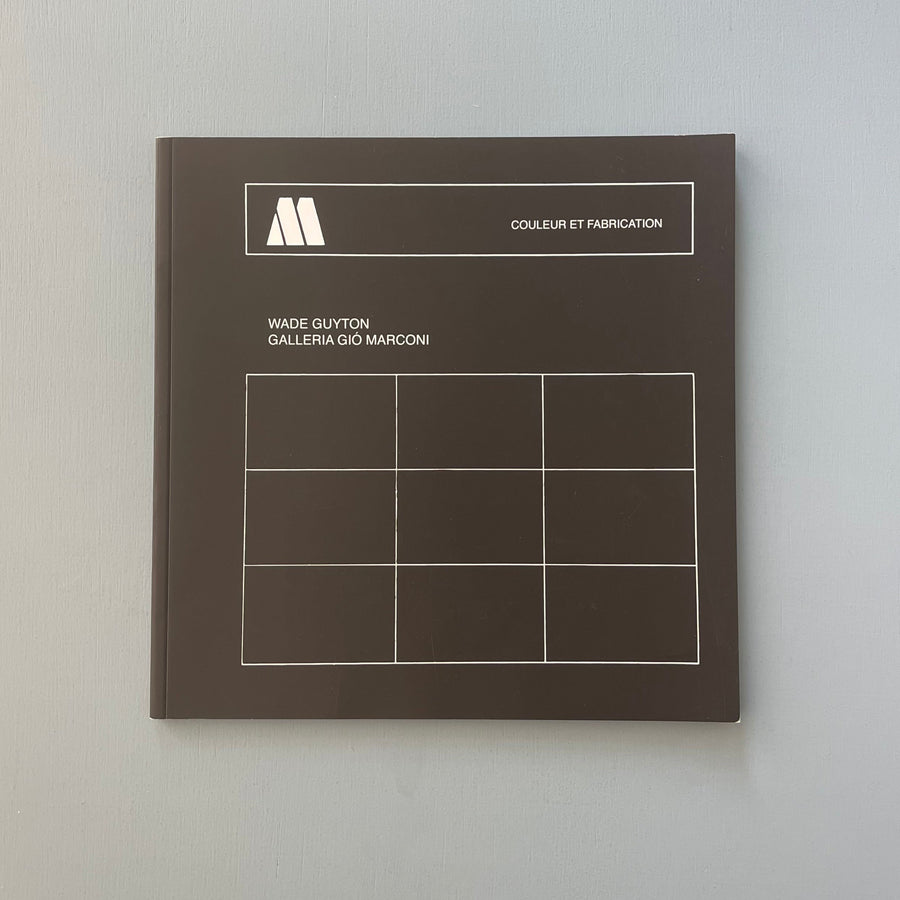 Wade Guyton - Couleur et fabrication - Gio Marconi 2011 - Saint-Martin Bookshop