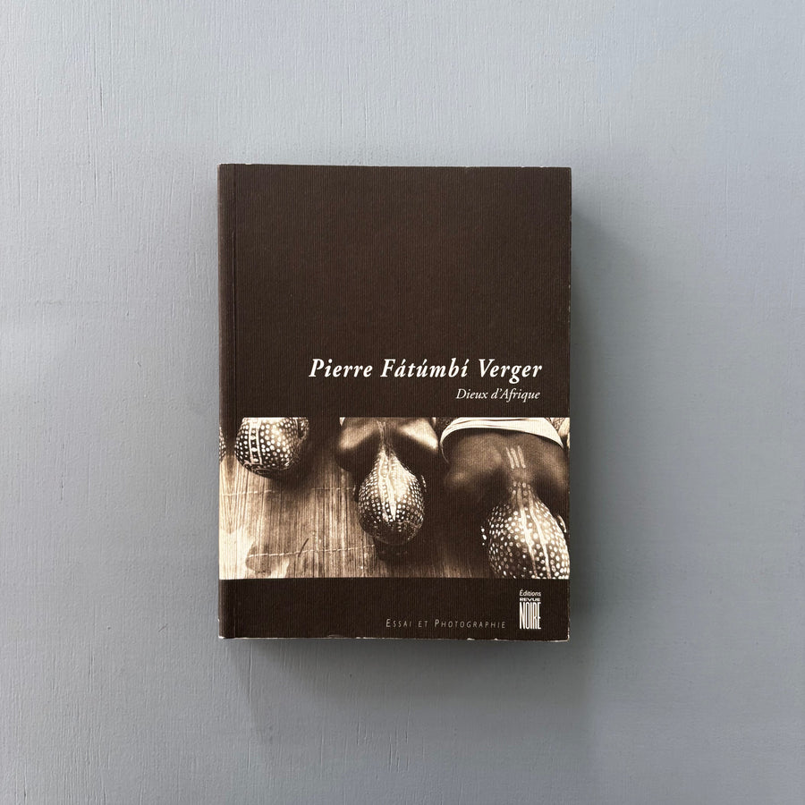 Pierre Fatumbi Verger - Dieux d'Afrique - Editions Revue Noire 1995