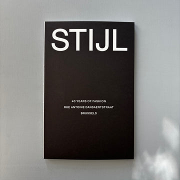 STIJL - 40 years of fashion, rue Antoine Dansaertstraat Brussels - Zegris 2025 - Saint-Martin Bookshop