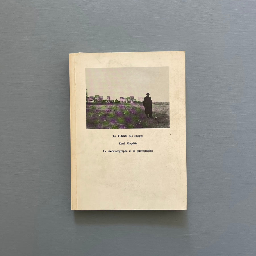 René Magritte - La fidelité des images - Editions Lebeer-Hossmann 1980 - Saint-Martin Bookshop