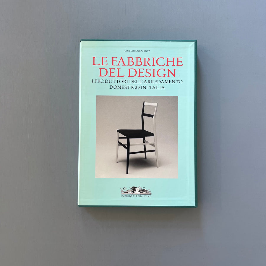 Giuliana Gramigna - Le fabbriche del design - Umberto Allemandi 2007 - Saint-Martin Bookshop