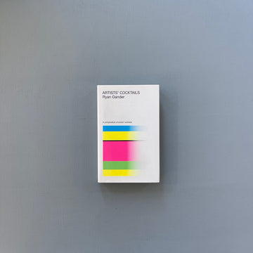 Ryan Gander - Artists' Cocktails - Dent de Léone 2013 - Saint-Martin Bookshop