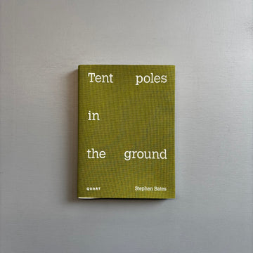 Stephen Bates - Tent poles in the ground - Quart 2025 - Saint-Martin Bookshop