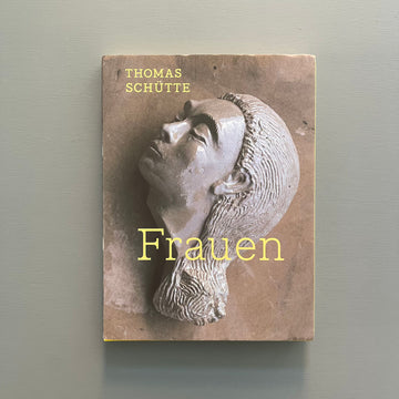 Thomas Schutte - Frauen - Richter & Frey 2012 - Saint-Martin Bookshop