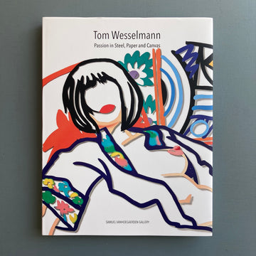 Tom Wesselmann: Passion in Steel, Paper and Canvas - Samuel Vanhoegaerden Gallery 2024 - Saint-Martin Bookshop