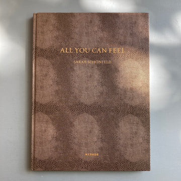Sarah Schönfeld - All You Can Feel - Kerber 2013 - Saint-Martin Bookshop